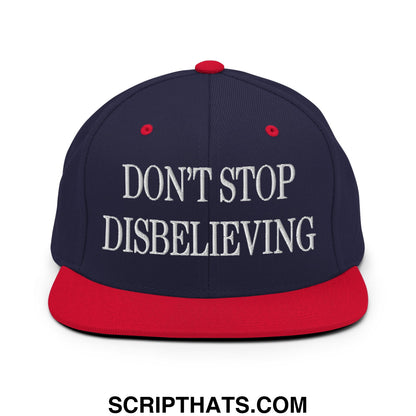 Don't Stop Disbelieving Embroidered Flat Bill Brim Snapback Hat Navy Red