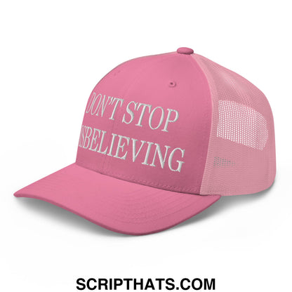 Pink mesh trucker hat with white embroidered dont stop believing text and breathable back panel