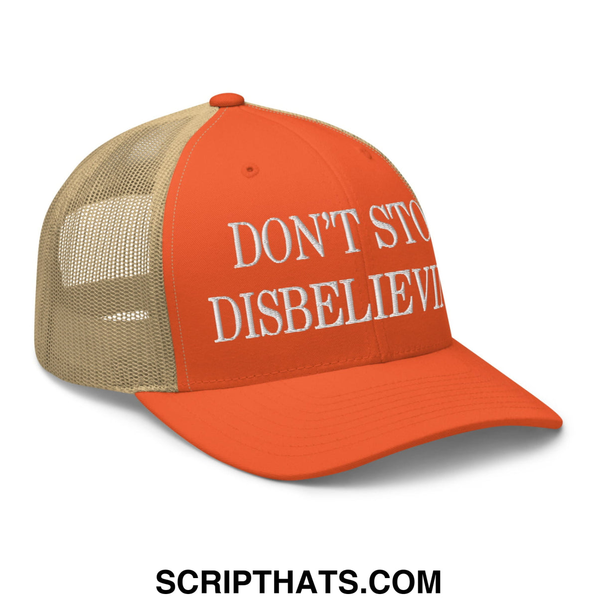 Orange and tan mesh trucker hat with white embroidered text dont stop disbelieving on the front panel