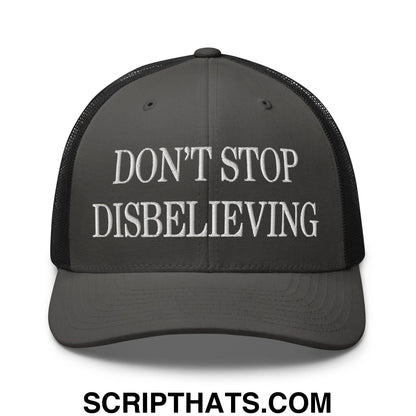 Don't Stop Disbelieving Embroidered Mesh Trucker Hat Charcoal Black
