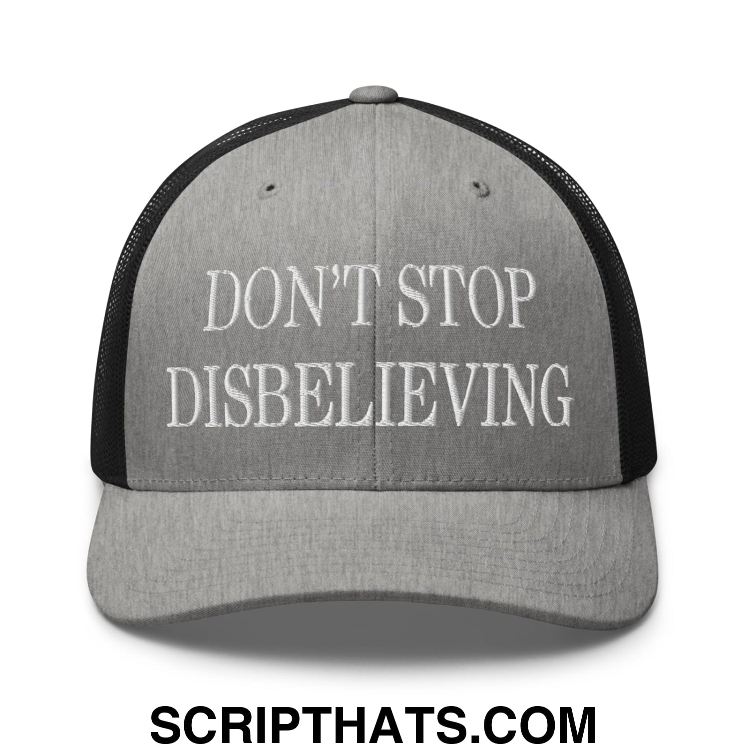 Don't Stop Disbelieving Embroidered Mesh Trucker Hat Heather Black