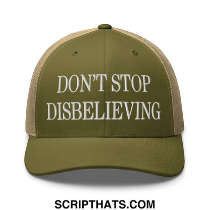 Olive green and beige mesh trucker hat with white embroidered text dont stop disbelieving on front panel