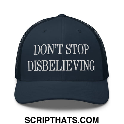 Don't Stop Disbelieving Embroidered Mesh Trucker Hat Navy
