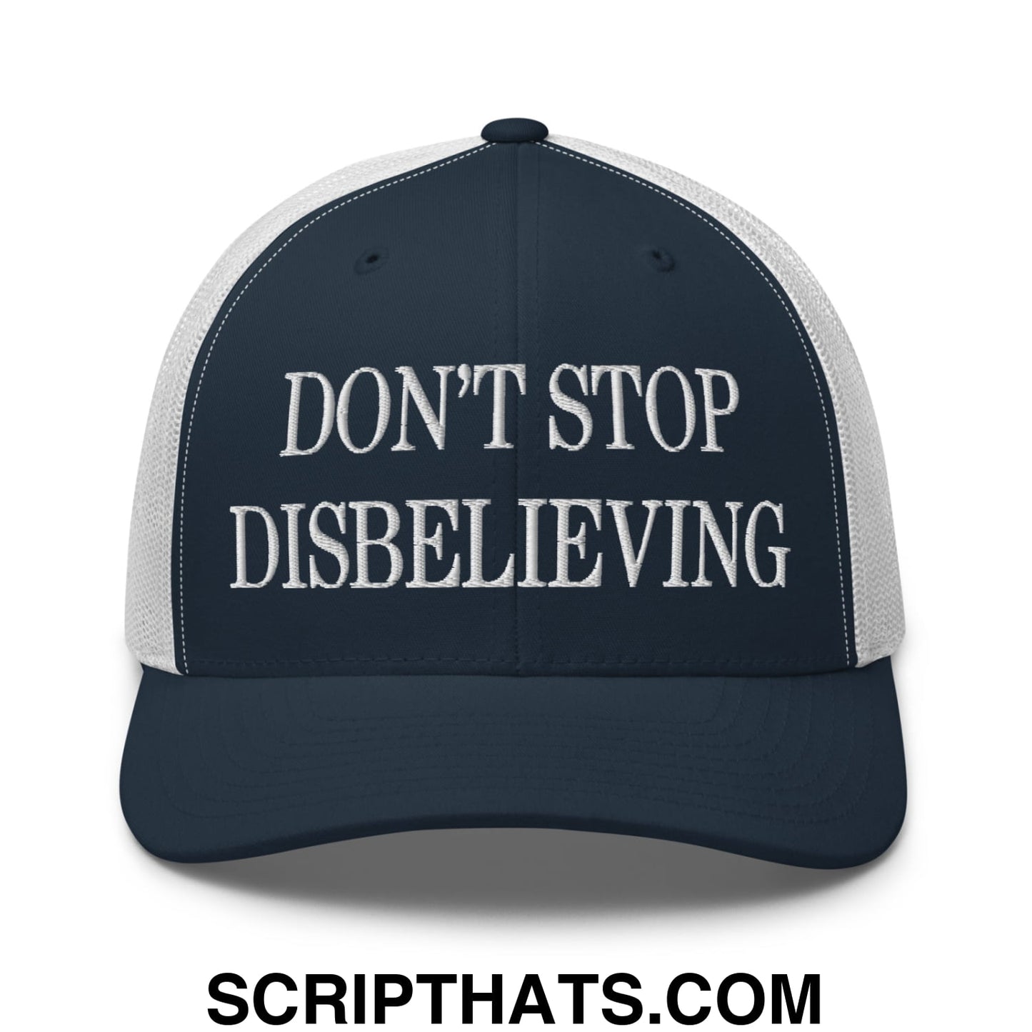 Don't Stop Disbelieving Embroidered Mesh Trucker Hat Navy White