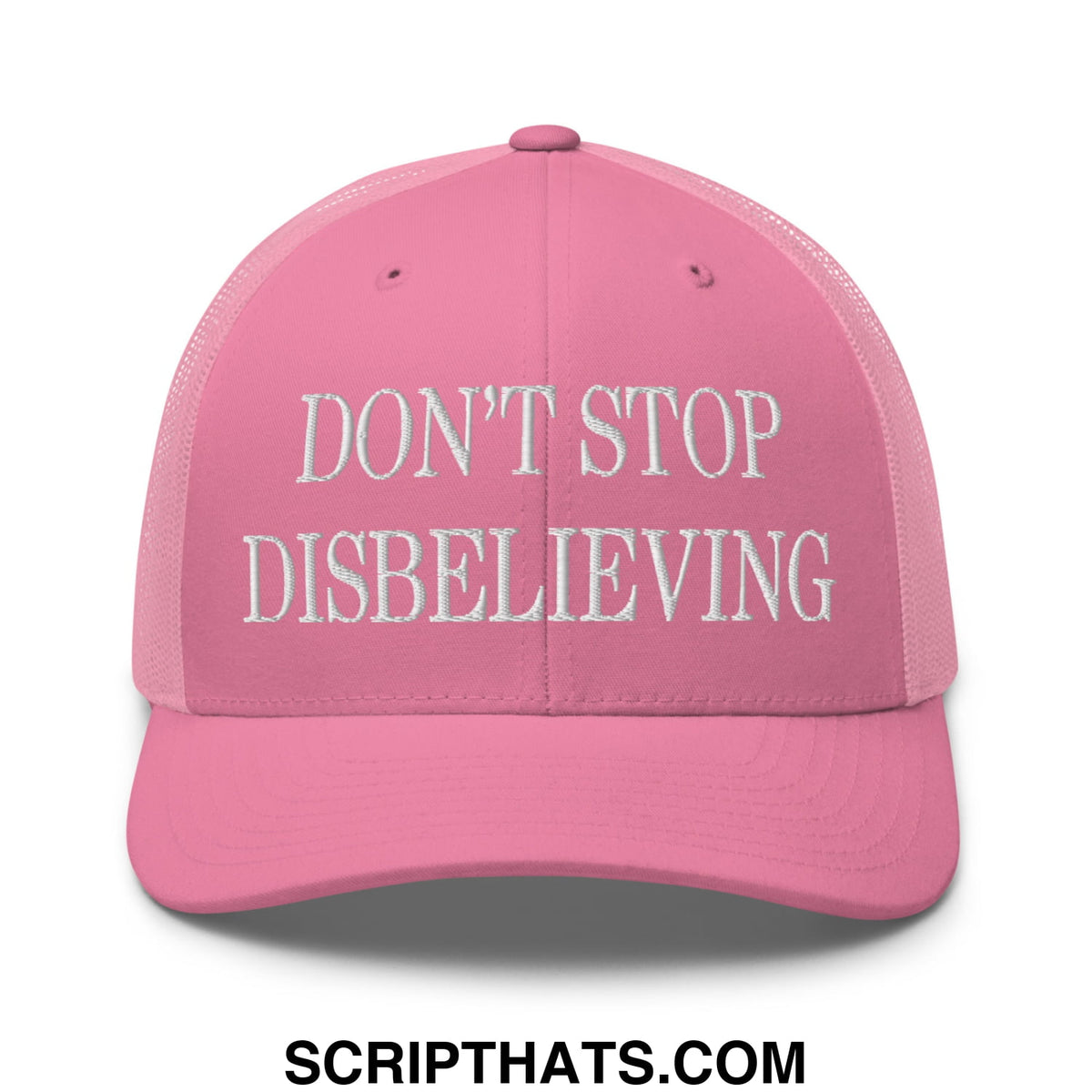 Pink mesh trucker hat with white embroidered dont stop disbelieving text featuring breathable design