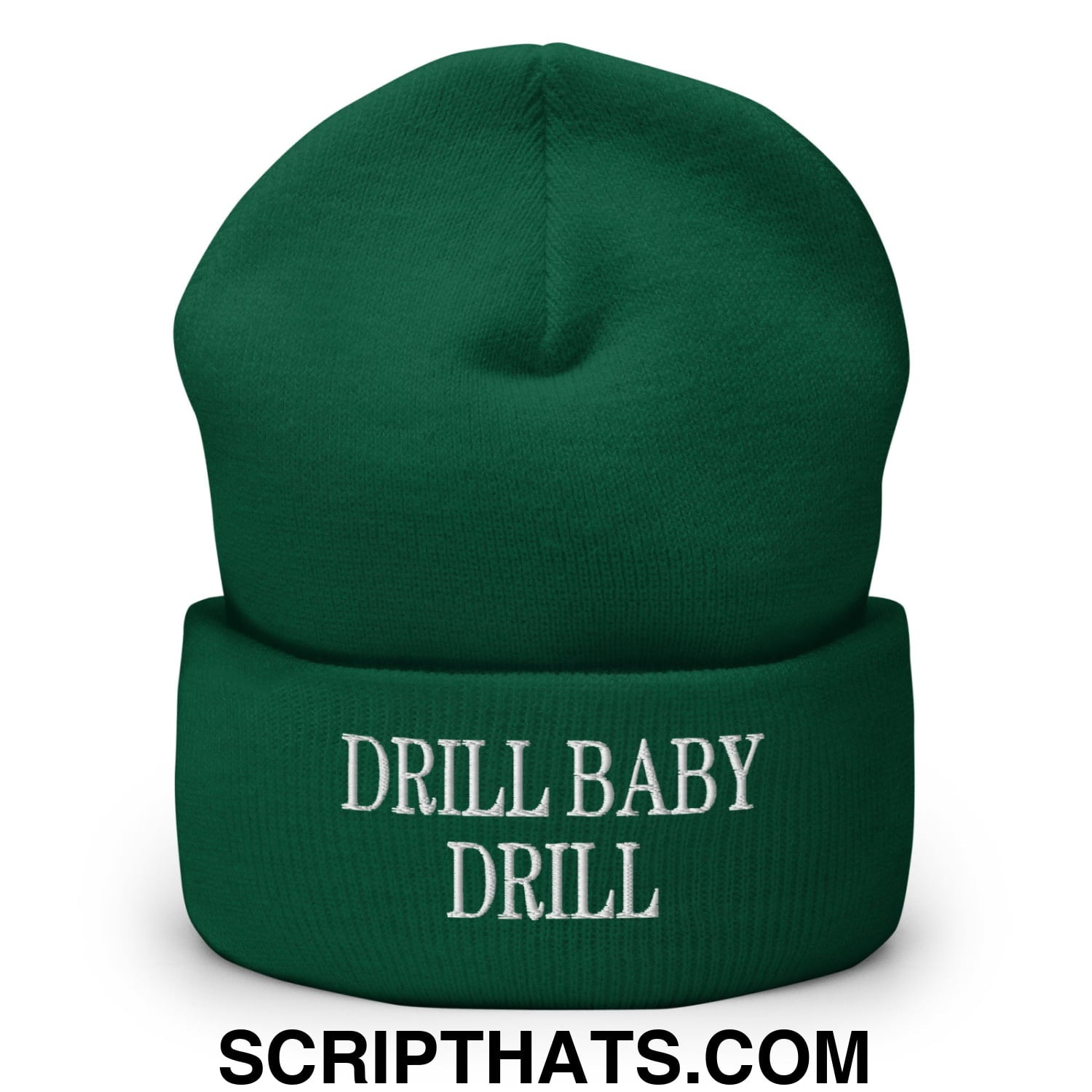 Drill Baby Drill Embroidered Knit Cuffed Beanie Spruce