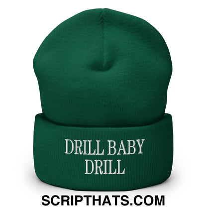 Drill Baby Drill Embroidered Knit Cuffed Beanie Spruce