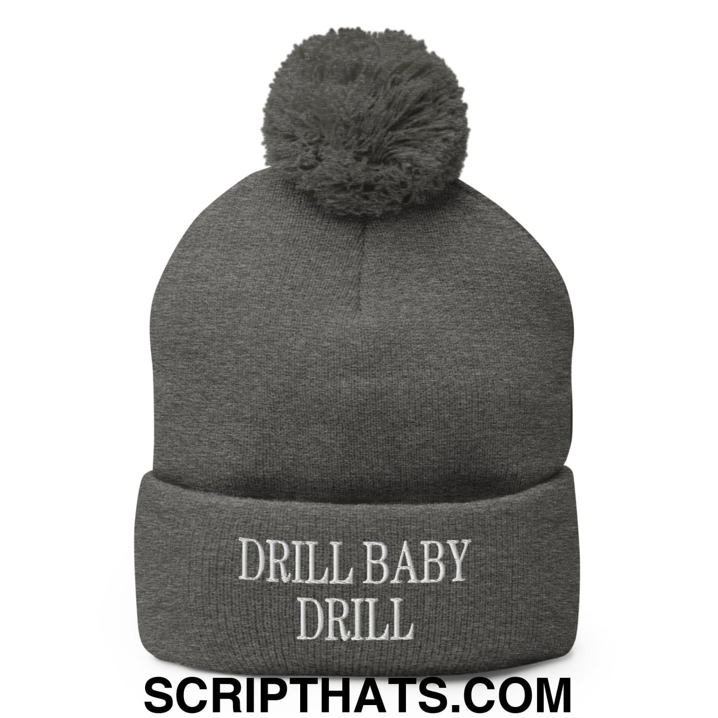 Drill Baby Drill Embroidered Knit Pom Pom Beanie Dark Heather Grey