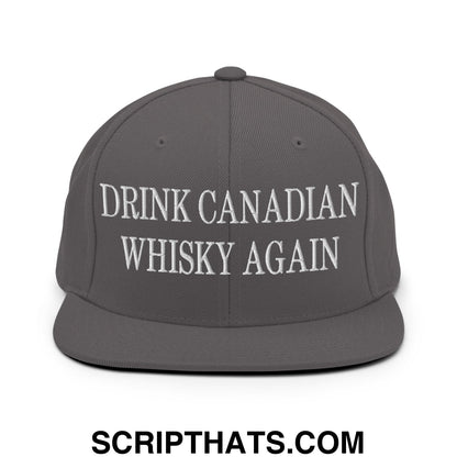Drink Canadian Whisky Again Embroidered Flat Brim Bill Snapback Hat Dark Grey