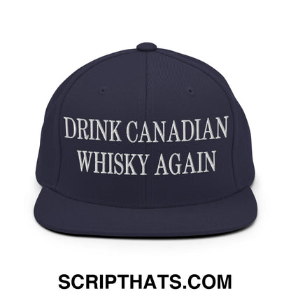 Drink Canadian Whisky Again Embroidered Flat Brim Bill Snapback Hat Navy