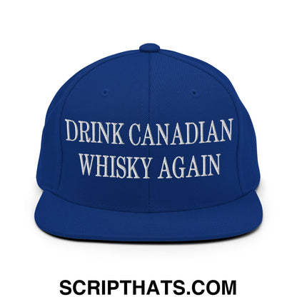 Drink Canadian Whisky Again Embroidered Flat Brim Bill Snapback Hat Royal Blue