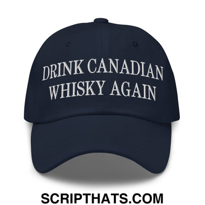 Drink Canadian Whisky Again Embroidered Unstructured Dad Hat Navy