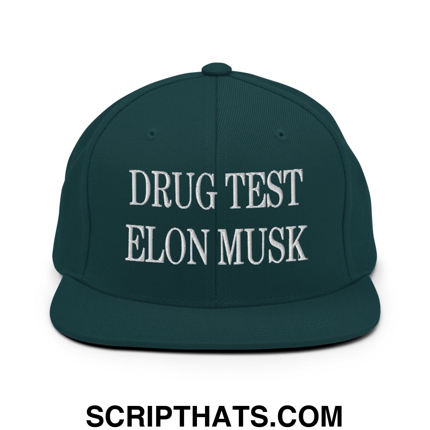 Drug Test Elon Musk Embroidered Flat Bill Brim Snapback Hat Spruce