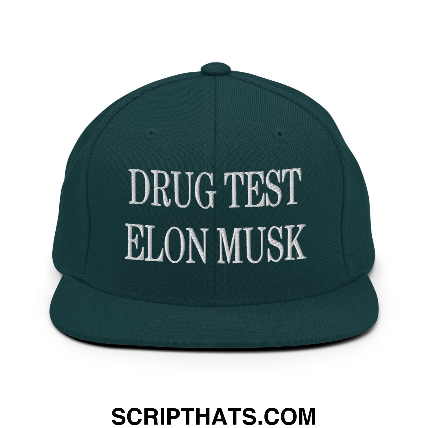 Drug Test Elon Musk Embroidered Flat Bill Brim Snapback Hat Spruce