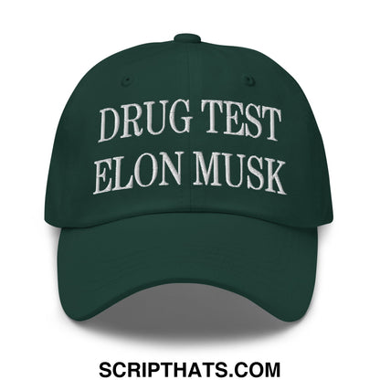 Drug Test Elon Musk Embroidered Unstructured Dad Hat Spruce