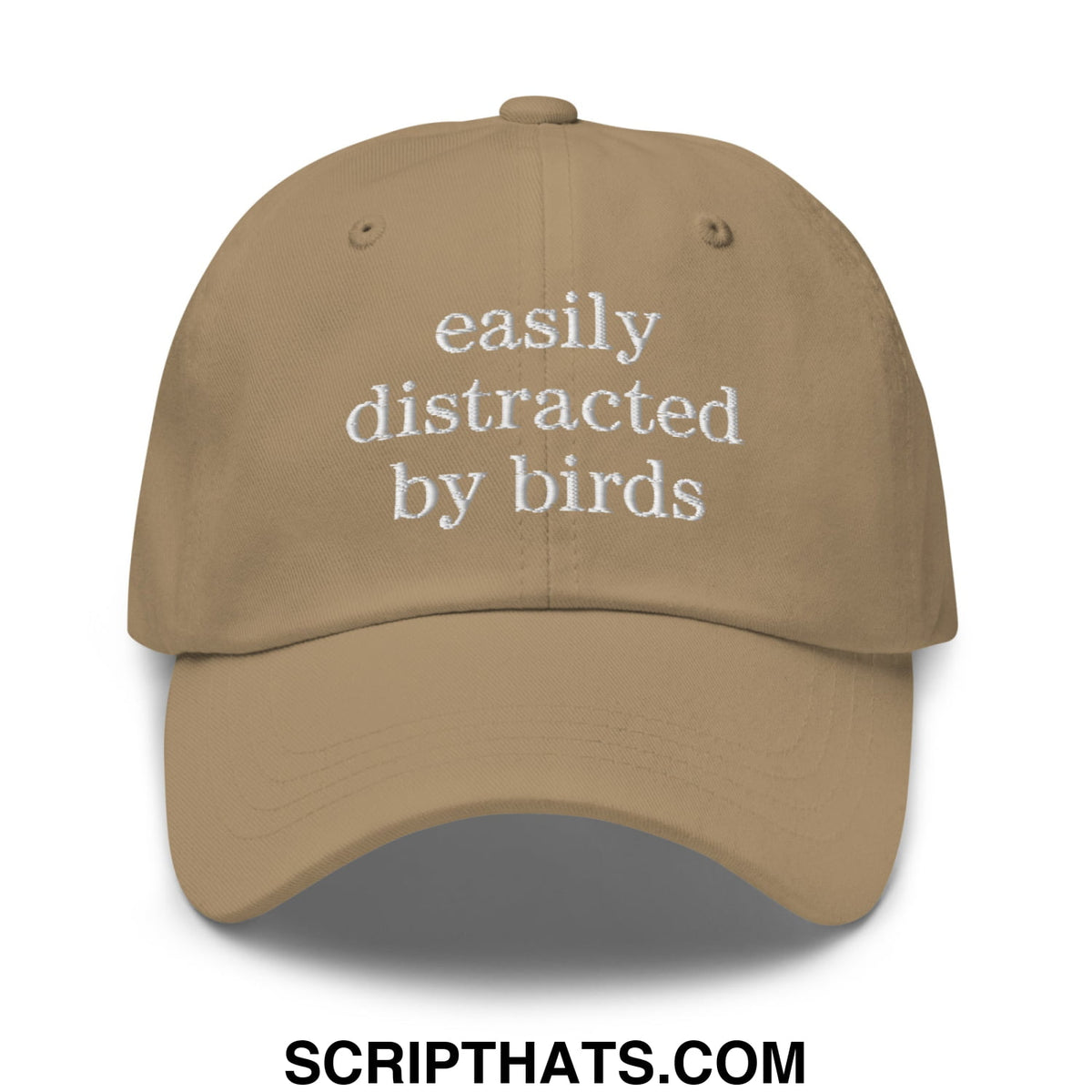 Tan unstructured dad hat with white embroidered easily distracted by birds text on front panel