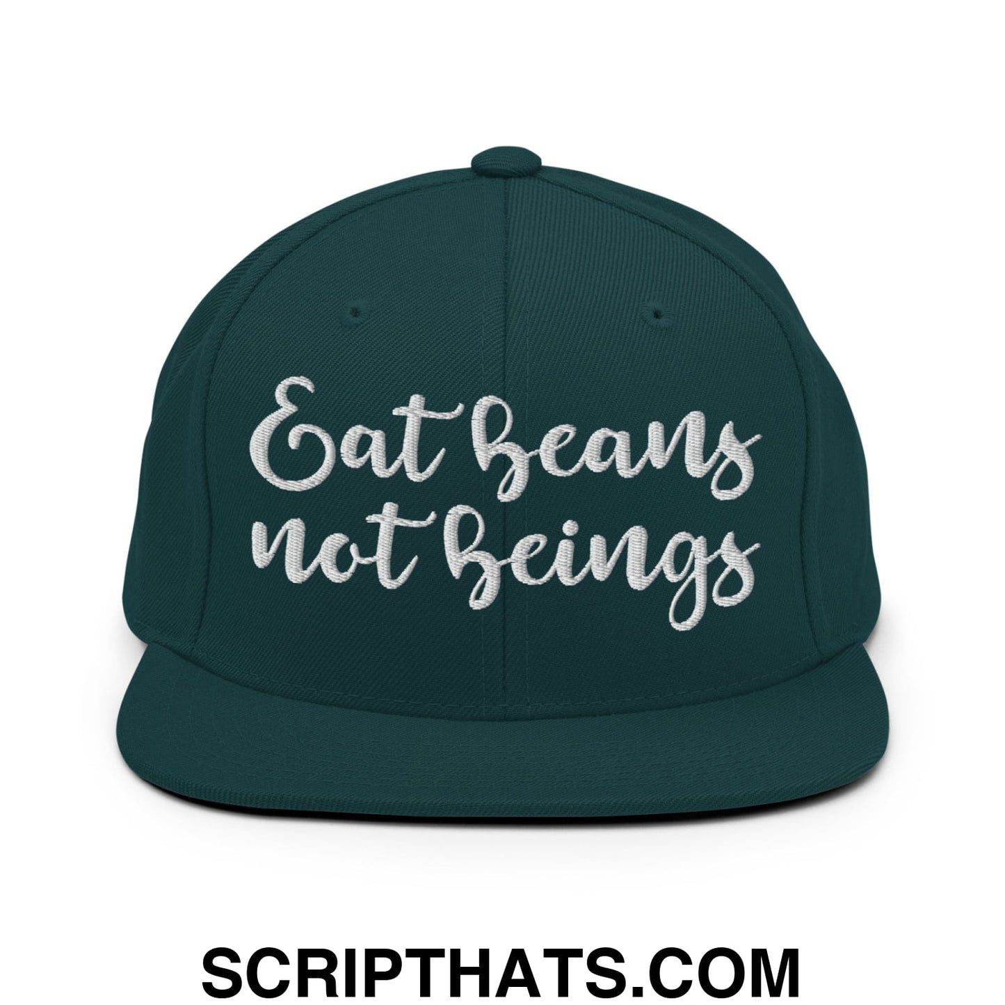 Eat Beans not Beings Embroidered Flat Bill Brim Snapback Hat Spruce