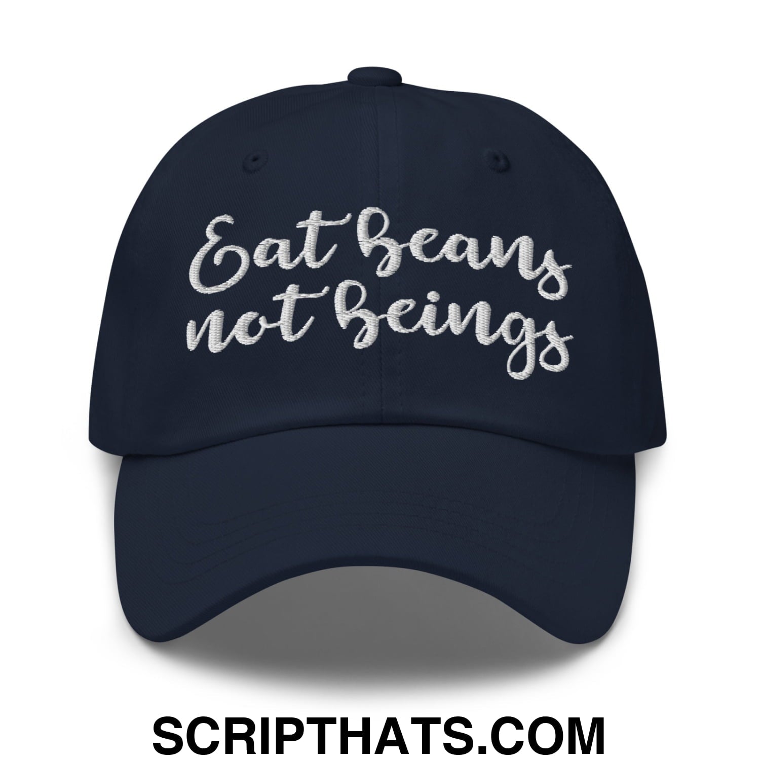 Eat Beans not Beings Embroidered Unstructured Dad Hat Navy