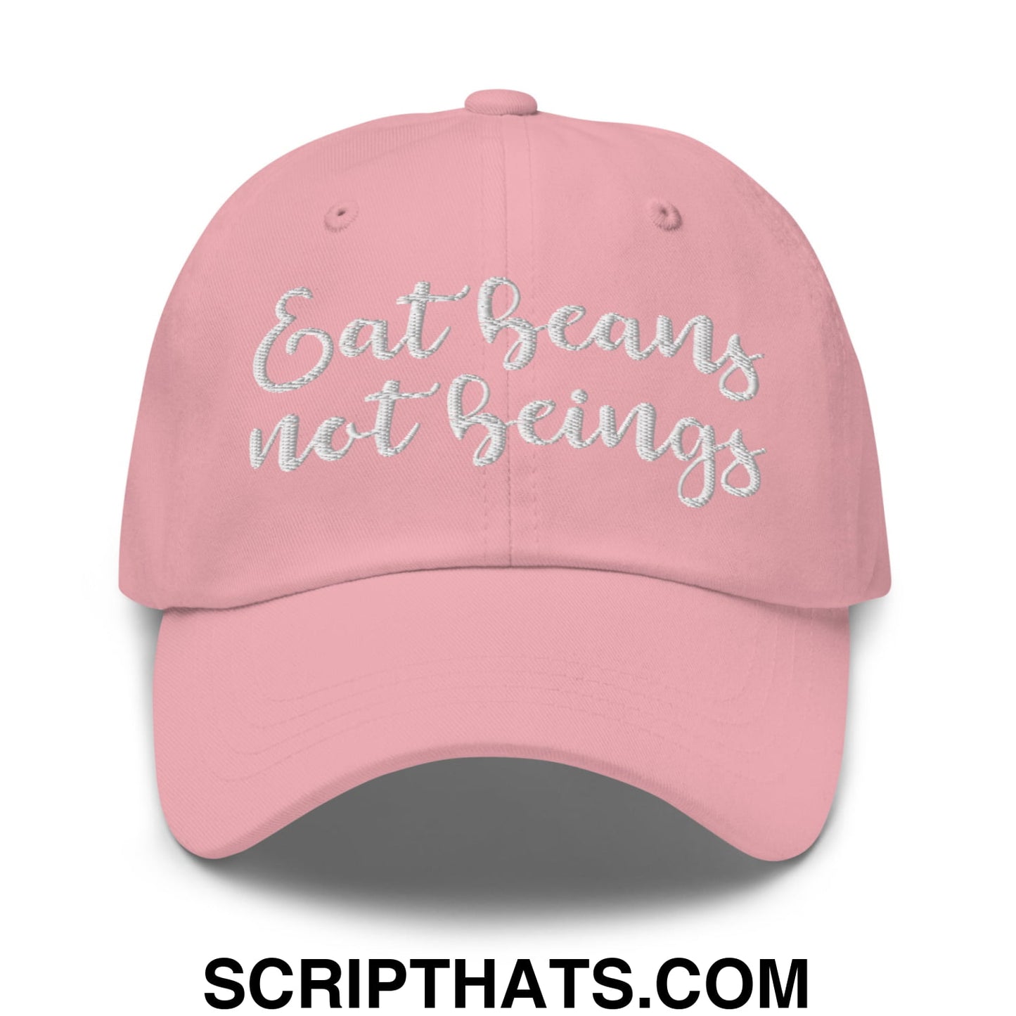 Eat Beans not Beings Embroidered Unstructured Dad Hat Pink
