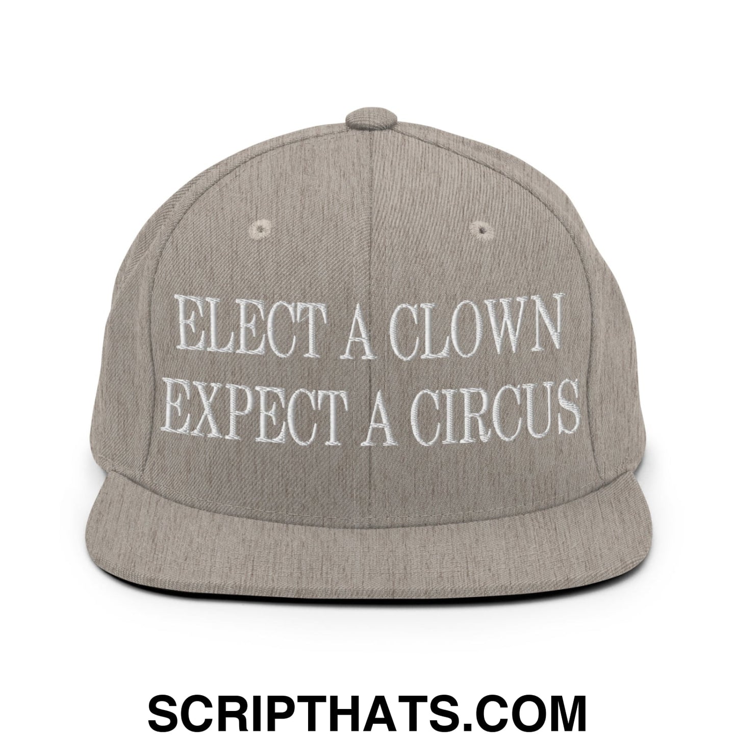 Elect a Clown Expect a Circus Embroidered Flat Brim Bill Snapback Hat Heather Grey