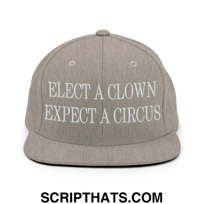 Elect a Clown Expect a Circus Embroidered Flat Brim Bill Snapback Hat Heather Grey