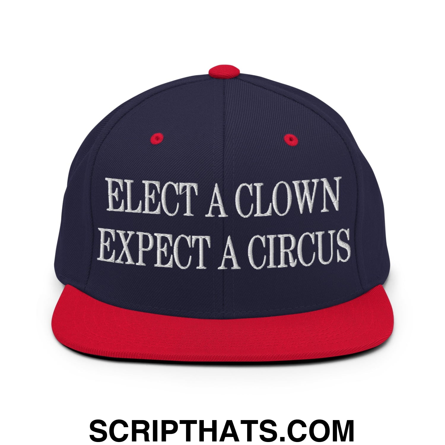 Elect a Clown Expect a Circus Embroidered Flat Brim Bill Snapback Hat Navy Red