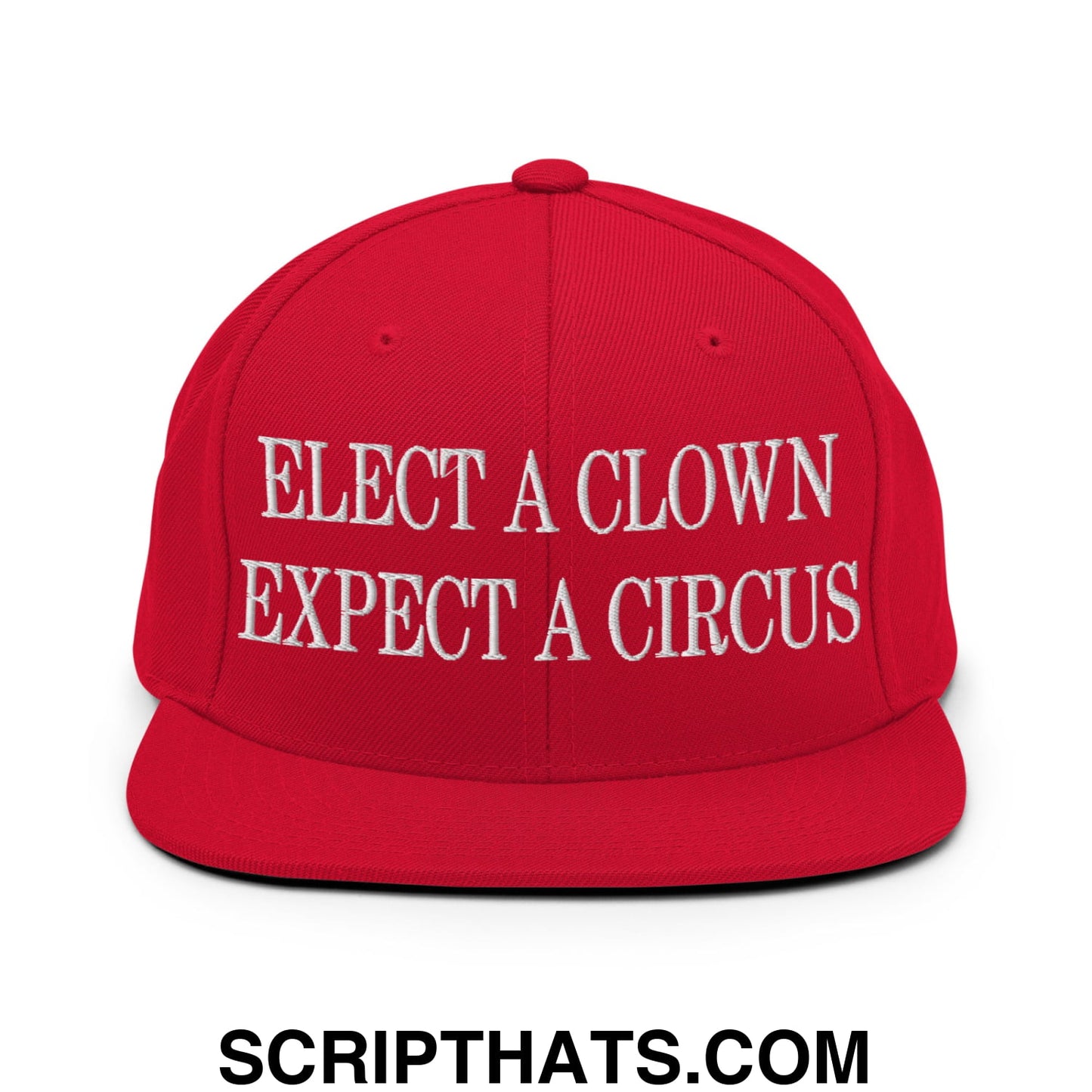 Elect a Clown Expect a Circus Embroidered Flat Brim Bill Snapback Hat Red