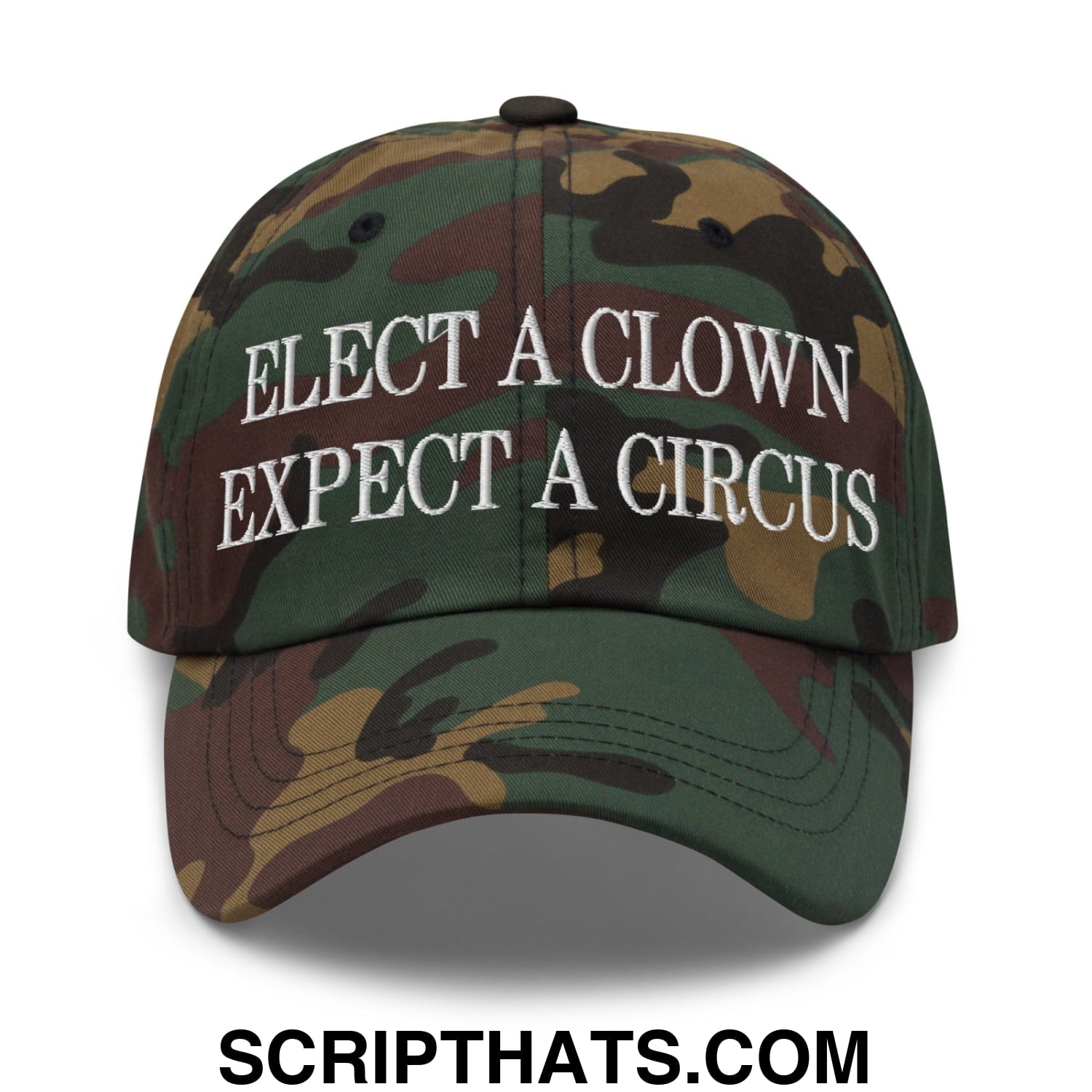 Elect a Clown Expect a Circus Embroidered Unstructured Dad Hat Green Camo