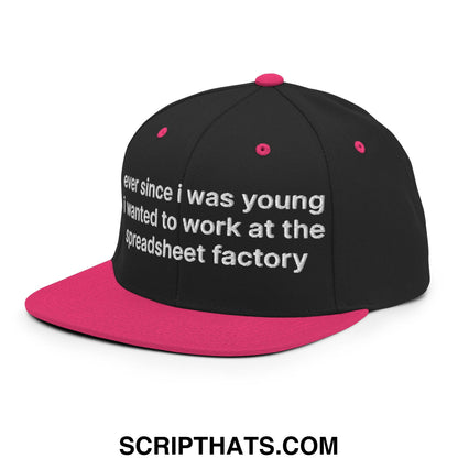 Ever Since I was Young I Wanted to Work at The Spreadsheet Factory Embroidered Flat Bill Brim Snapback Hat Black Neon Pink