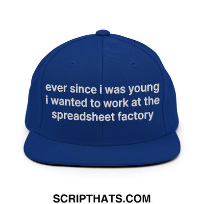 Ever Since I was Young I Wanted to Work at The Spreadsheet Factory Embroidered Flat Bill Brim Snapback Hat Royal Blue