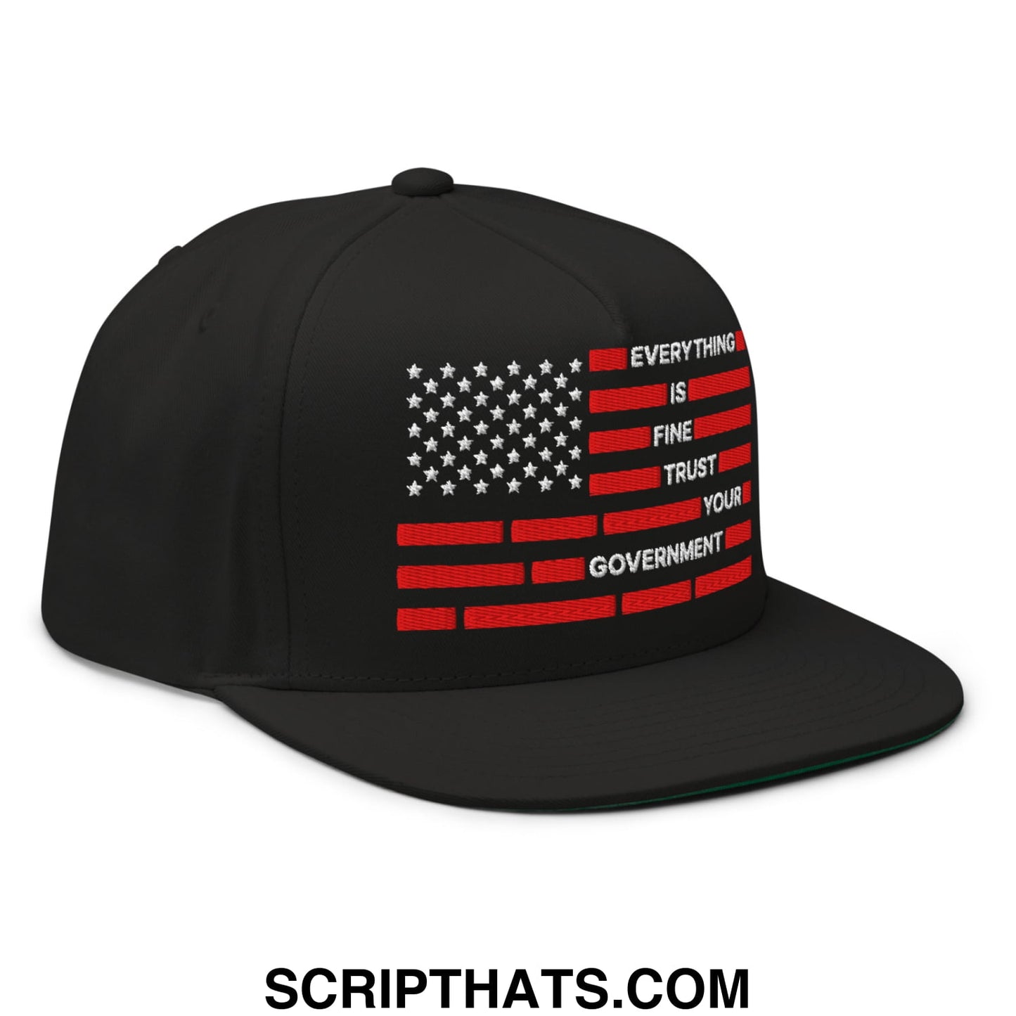 Everything Is Fine Trust Your Government Embroidered Flat Bill Brim 5 Panel Snapback Hat Black