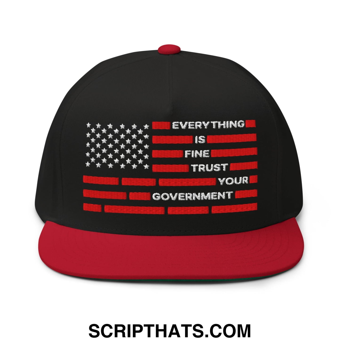 Everything Is Fine Trust Your Government Embroidered Flat Bill Brim 5 Panel Snapback Hat Black Red