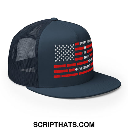 Everything Is Fine Trust Your Government Embroidered Flat Bill Brim Mesh Trucker Hat Navy