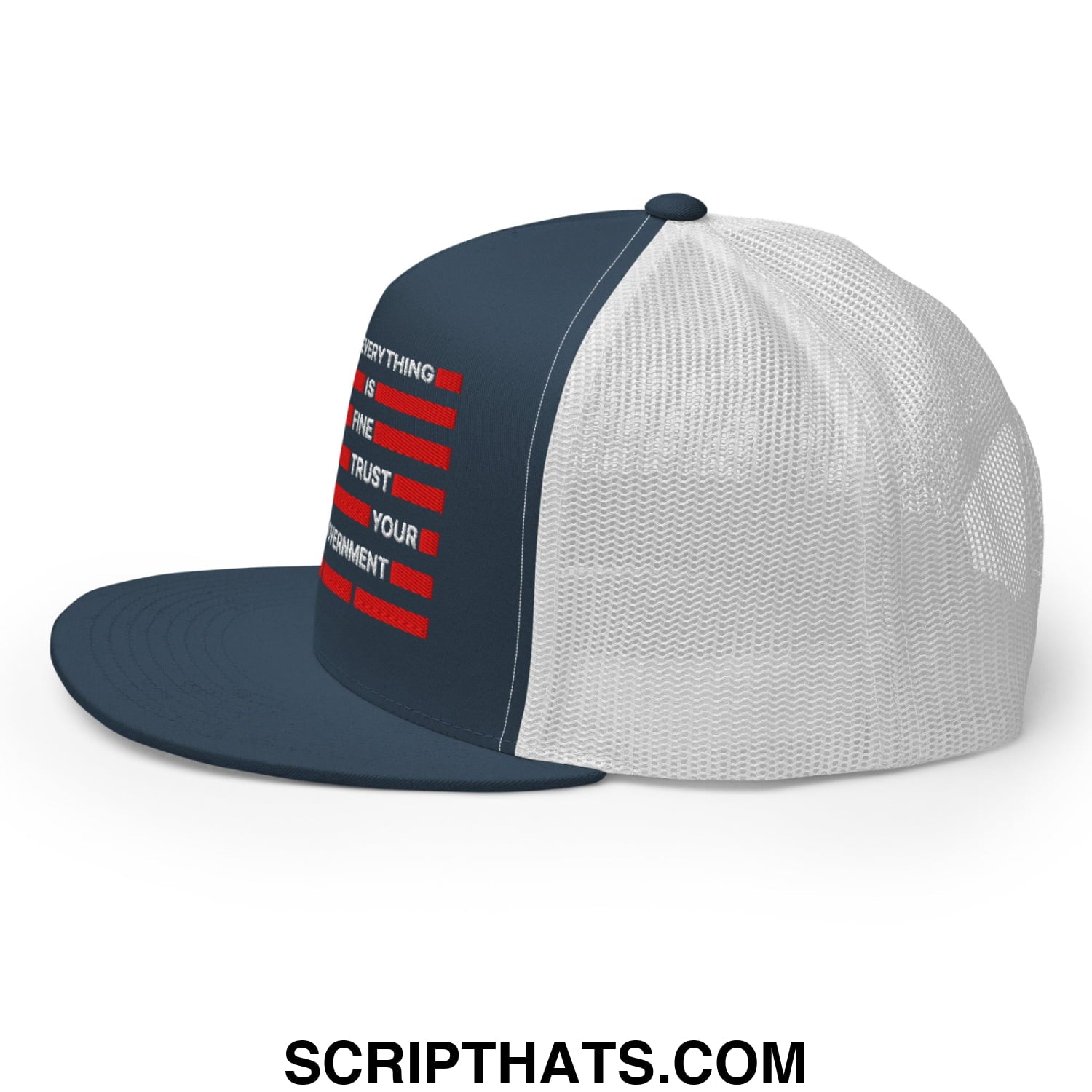 Everything Is Fine Trust Your Government Embroidered Flat Bill Brim Mesh Trucker Hat Navy White