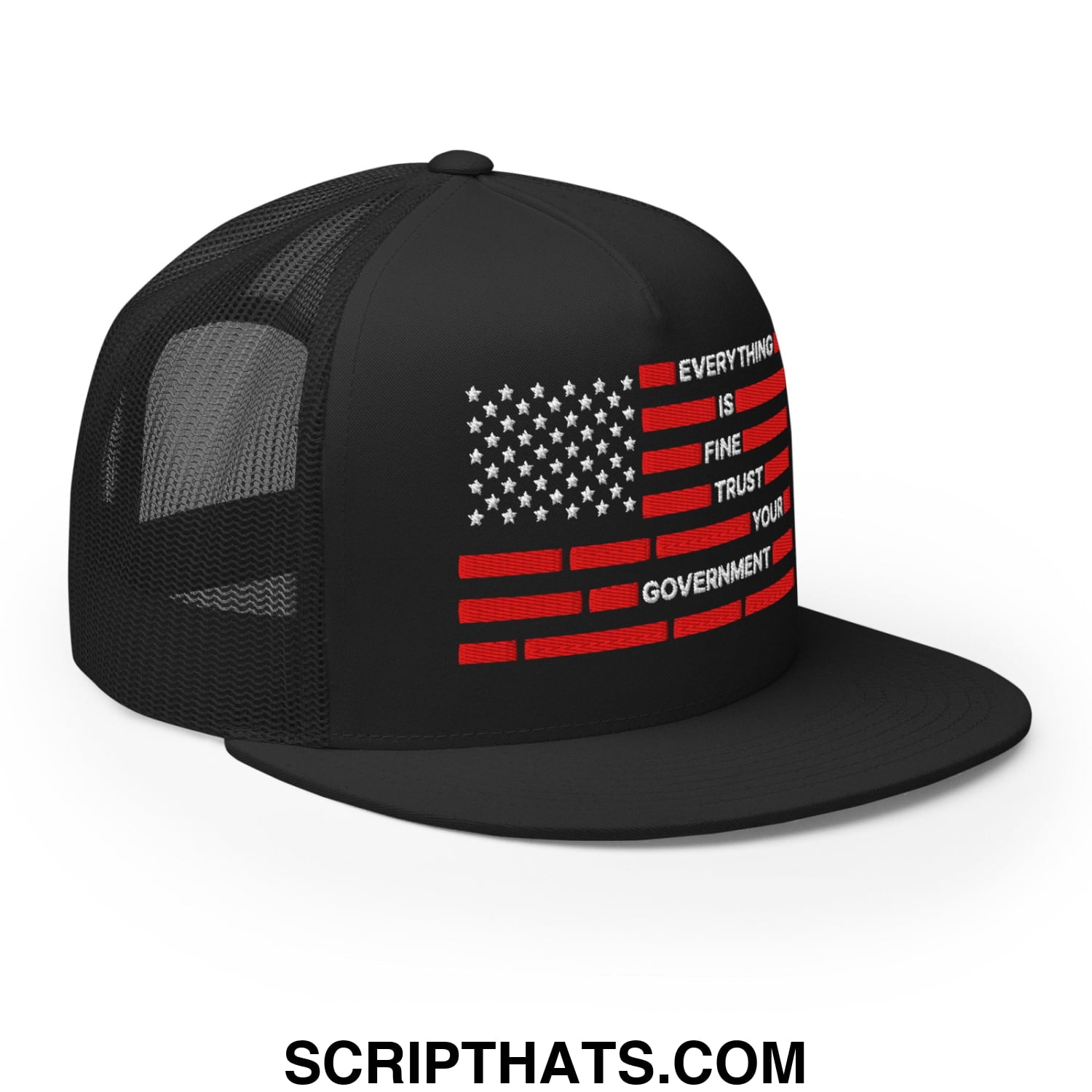 Everything Is Fine Trust Your Government Embroidered Flat Bill Brim Mesh Trucker Hat Black
