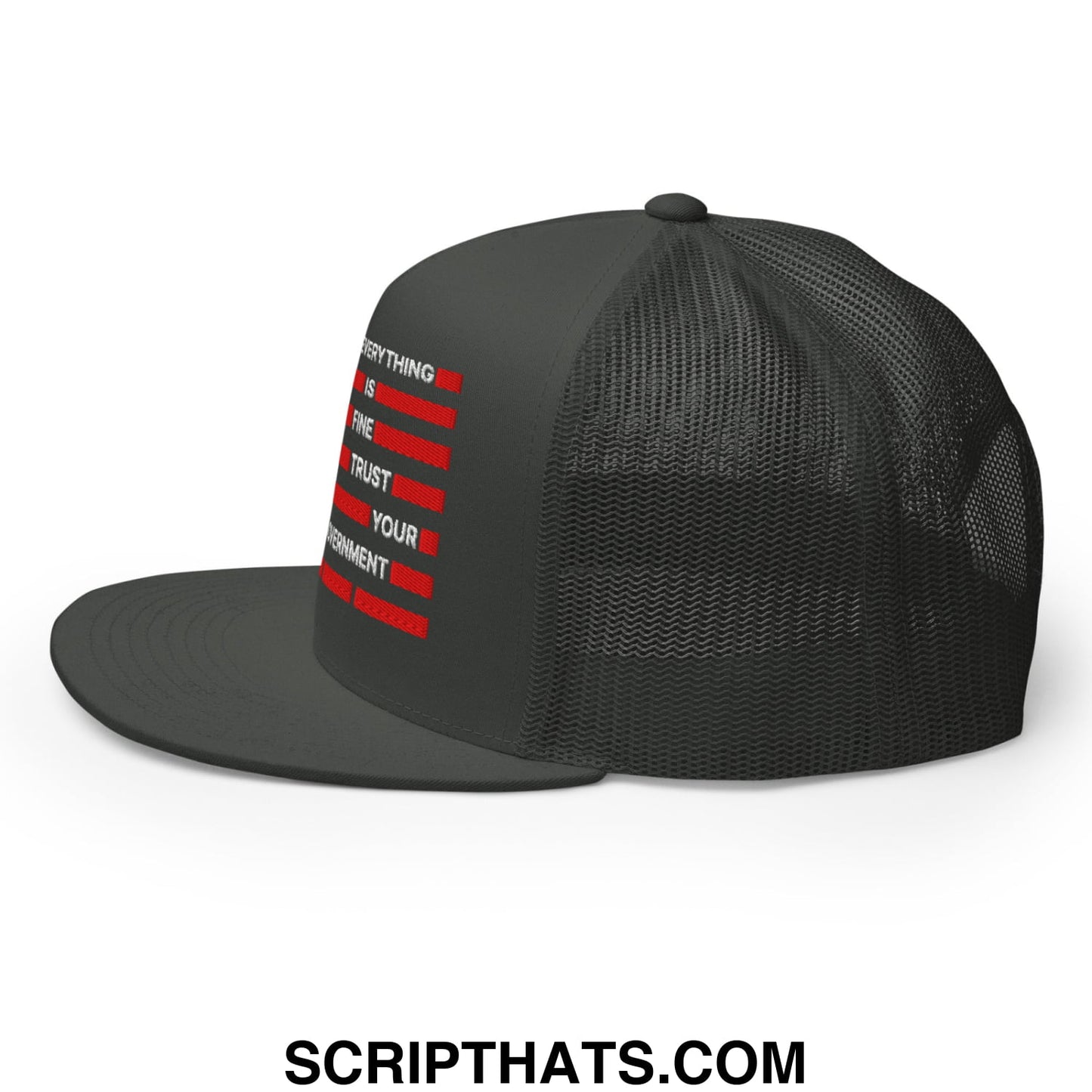 Everything Is Fine Trust Your Government Embroidered Flat Bill Brim Mesh Trucker Hat Charcoal