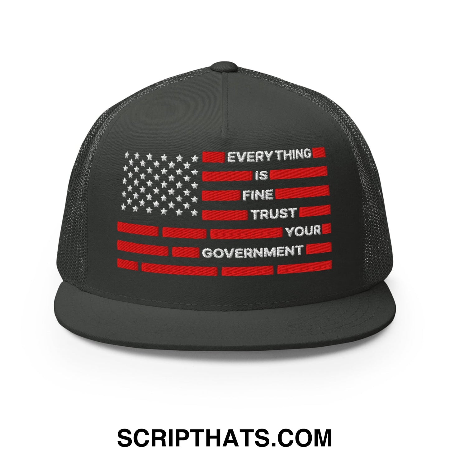 Everything Is Fine Trust Your Government Embroidered Flat Bill Brim Mesh Trucker Hat Charcoal