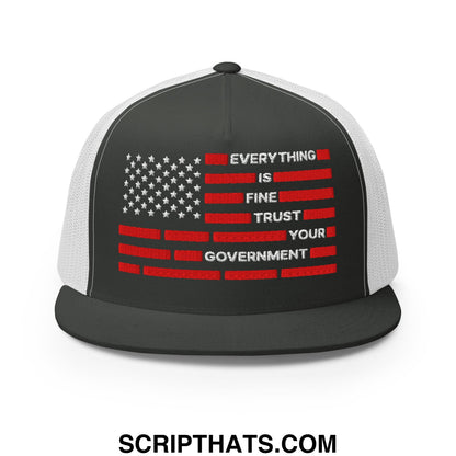 Everything Is Fine Trust Your Government Embroidered Flat Bill Brim Mesh Trucker Hat Charcoal White
