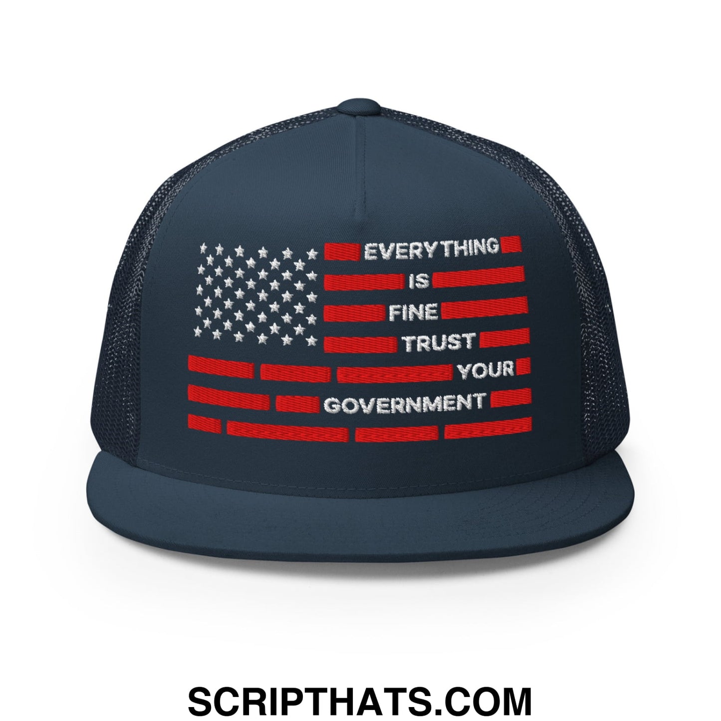 Everything Is Fine Trust Your Government Embroidered Flat Bill Brim Mesh Trucker Hat Navy