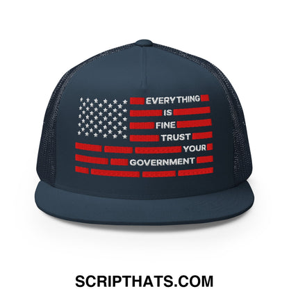 Everything Is Fine Trust Your Government Embroidered Flat Bill Brim Mesh Trucker Hat Navy