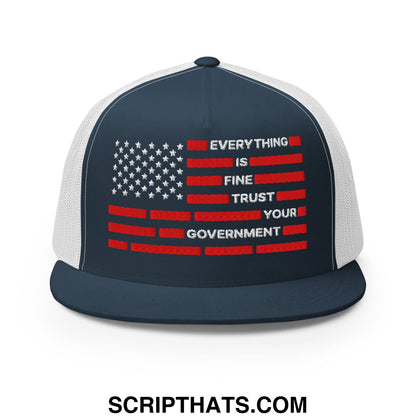 Everything Is Fine Trust Your Government Embroidered Flat Bill Brim Mesh Trucker Hat Navy White
