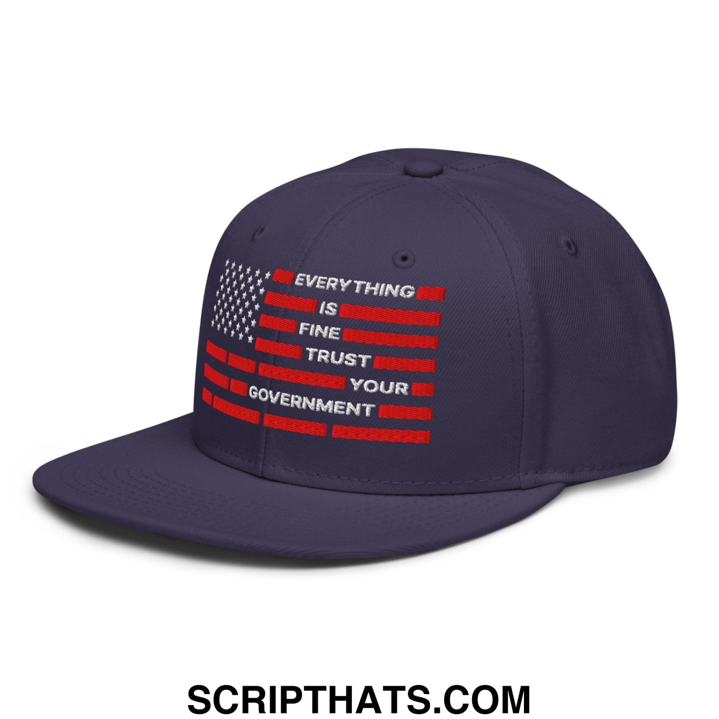 Everything Is Fine Trust Your Government Embroidered Flat Bill Brim Snapback Hat Navy blue