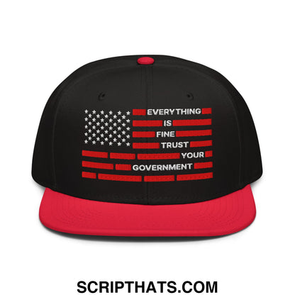 Everything Is Fine Trust Your Government Embroidered Flat Bill Brim Snapback Hat Red Black Black