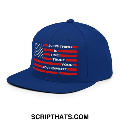 Everything Is Fine Trust Your Government Embroidered Flat Brim Bill Snapback Hat Royal Blue