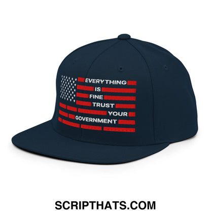 Everything Is Fine Trust Your Government Embroidered Flat Brim Bill Snapback Hat Dark Navy
