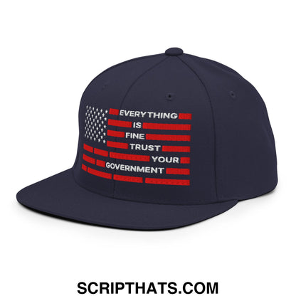 Everything Is Fine Trust Your Government Embroidered Flat Brim Bill Snapback Hat Navy