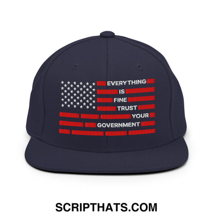 Everything Is Fine Trust Your Government Embroidered Flat Brim Bill Snapback Hat Navy