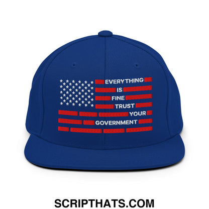 Everything Is Fine Trust Your Government Embroidered Flat Brim Bill Snapback Hat Royal Blue