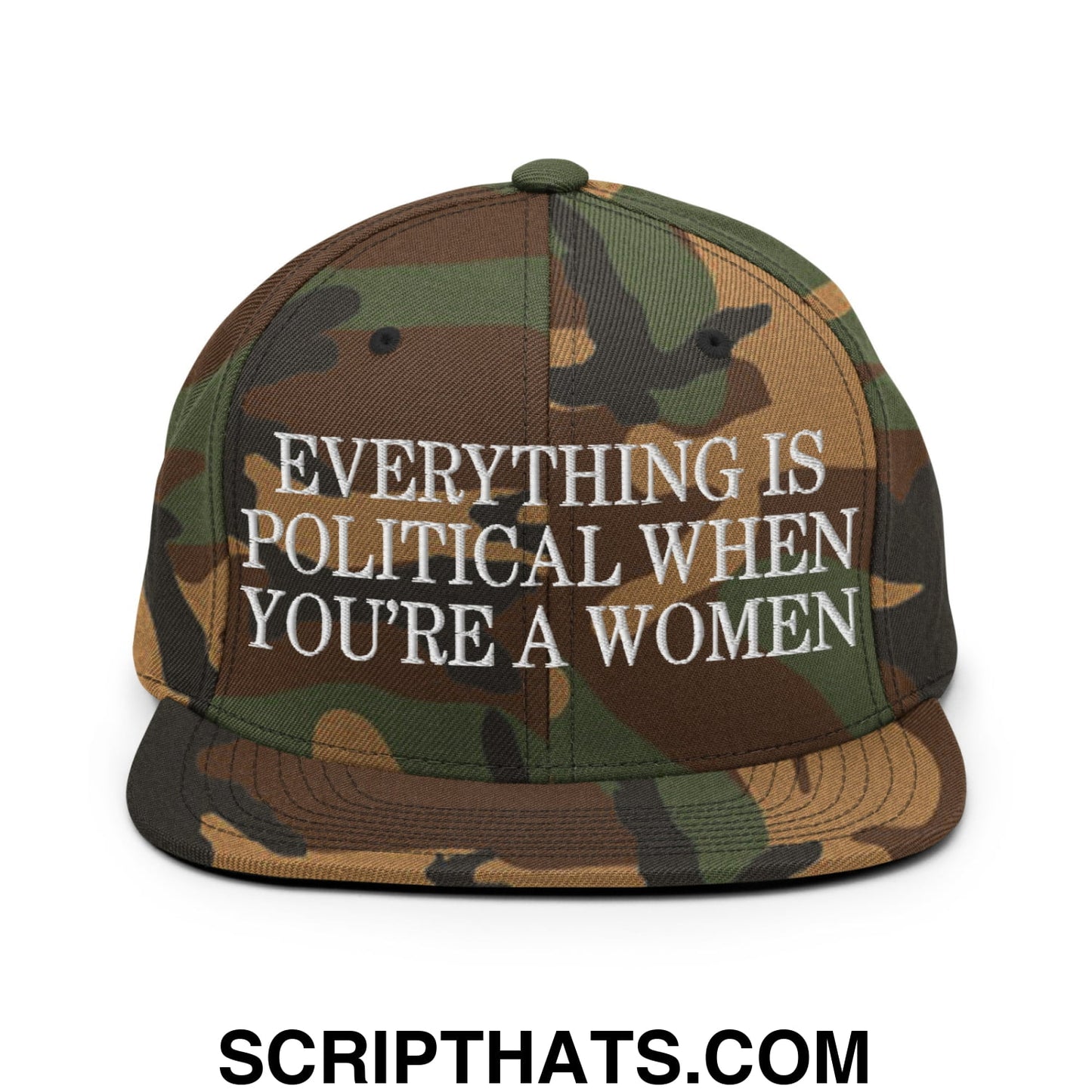 Everything is Political when You're a Women Embroidered Flat Bill Brim Snapback Hat Green Camo