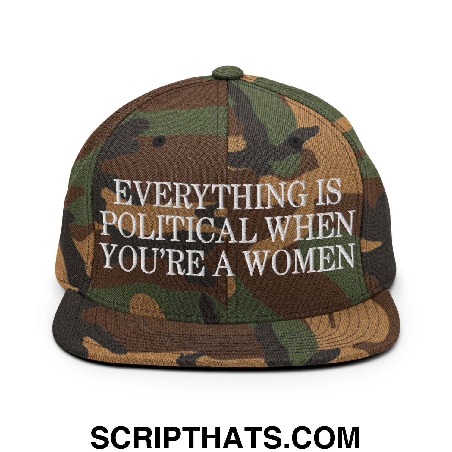 Everything is Political when You're a Women Embroidered Flat Bill Brim Snapback Hat Green Camo
